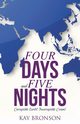 Four Days and Five Nights, Bronson Kay