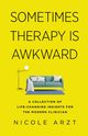 Sometimes Therapy Is Awkward, Arzt Nicole