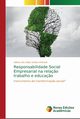 Responsabilidade Social Empresarial na rela?o trabalho e educa?o, dos Anjos Santos Andrade Lidiane