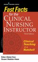 Fast Facts for the Clinical Nursing Instructor, Kan Eden Zabat PhD RN