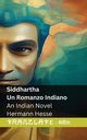 Siddhartha  - Un Romanzo Indiano / An Indian Novel, Hesse Hermann