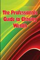 The Professional's Guide to Chasing Wealth, Nielsen Shelly