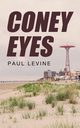 Coney Eyes, Levine Paul