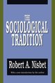 The Sociological Tradition, Nisbet Robert