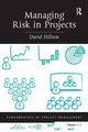 Managing Risk in Projects, Hillson David