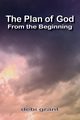 The Plan of God From the Beginning, grant debi