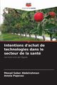 Intentions d'achat de technologies dans le secteur de la sant, Saber Abdelrahman Mosad