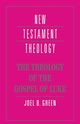 The Theology of the Gospel of Luke, Green Joel B.
