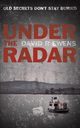 Under the Radar, Ewens David R.