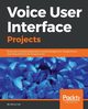 Voice User Interface Projects, Lee Henry