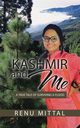Kashmir and Me, Mittal Renu