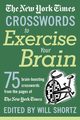 The New York Times Crosswords to Exercise Your Brain, 