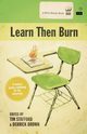 Learn Then Burn, 
