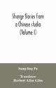 Strange stories from a Chinese studio (Volume I), Pu Sung-ling