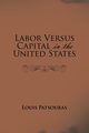 Labor Versus Capital in the United States, Patsouras Louis