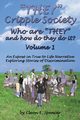 They Cripple Society Who Are They and How Do They Do It? Volume 1, Spencer Cleon E.