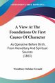 A View At The Foundations Or First Causes Of Character, Fernald Woodbury Melcher