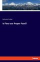 Is Flour our Proper Food?, Cutter Ephraim