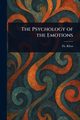 The Psychology of the Emotions, Ribot Th. (Thodule)
