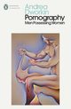 Pornography, Dworkin Andrea