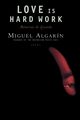 Love Is Hard Work, Algarin Miguel