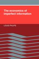 The Economics of Imperfect Information, Phlips Louis