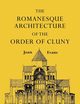 The Romanesque Architecture of the Order of Cluny, Evans Joan
