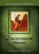 Discernment Matters, Funk Mary Margaret
