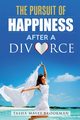 The Pursuit of Happiness After a Divorce, Brookman Tasha Mayes