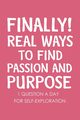 Finally Real Ways to Find Passion and Purpose, PaperLand