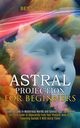 Astral Projection for Beginners, Mathews Bess