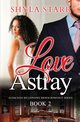 Love Astray, Starr Shyla