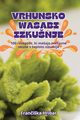 VRHUNSKO WASABI IZKUNJE, Franika Hribar