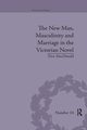The New Man, Masculinity and Marriage in the Victorian Novel, MacDonald Tara