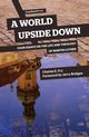 A World Upside Down, Fry Charles E.