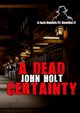 A Dead Certainty, Holt John
