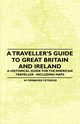 A Traveller's Guide to Great Britain and Ireland - A Historical Guide for the American Traveller - Including Maps, Fetridge W Pembroke
