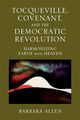 Tocqueville, Covenant, and the Democratic Revolution, Allen Barbara