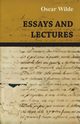 Essays and Lectures, Wilde Oscar