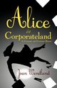 Alice in Corporateland, Wendland Joan