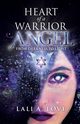 Heart of a Warrior Angel, Love Lali A.