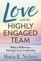 Love and the Highly-Engaged Team, Nebres Maria R.