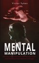 Mental Manipulation, Sykes Victor