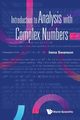 Introduction to Analysis with Complex Numbers, Irena Swanson