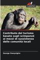 Contributo del turismo basato sugli scimpanz ai mezzi di sussistenza delle comunit? locali, Owoysigire George