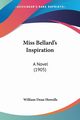 Miss Bellard's Inspiration, Howells William Dean
