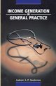 Income Generation in General Practice, Sanderson Andrew A
