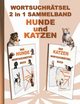 WORTSUCHRTSEL 2 in 1 SAMMELBAND HUNDE und KATZEN, Gagg Brian