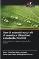 Uso di estratti naturali di manioca (Manihot esculenta Crantz), Novy Quadri Mara Gabriela