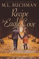 Recipe for Eagle Cove, Buchman M.  L.